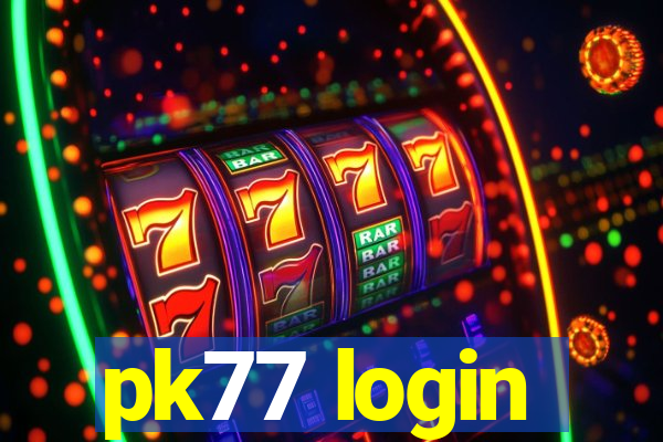 pk77 login